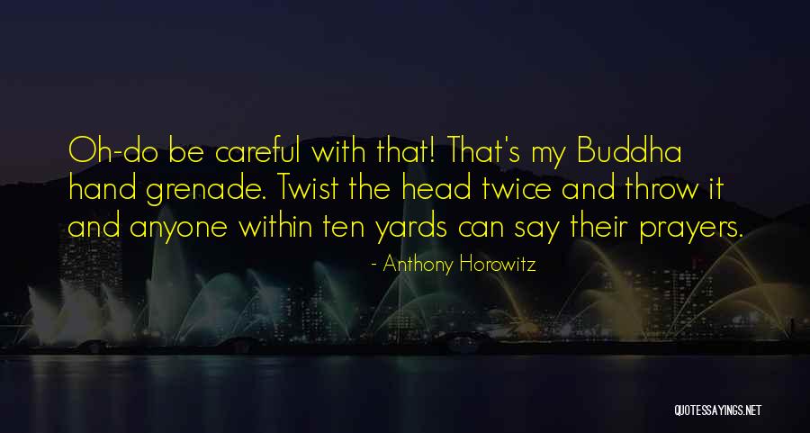 Whole Ten Yards Quotes By Anthony Horowitz Whole Ten Yards Quotes By Anthony Horowitz