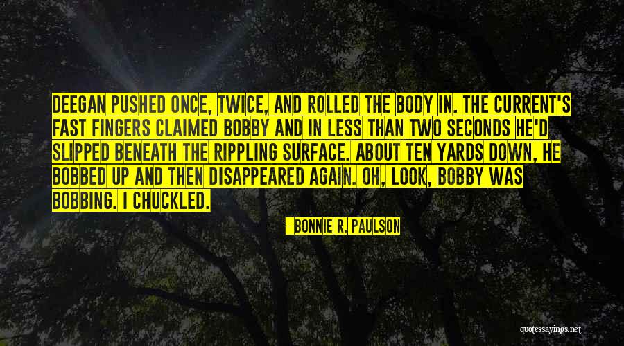Whole Ten Yards Quotes By Bonnie R. Paulson Whole Ten Yards Quotes By Bonnie R. Paulson
