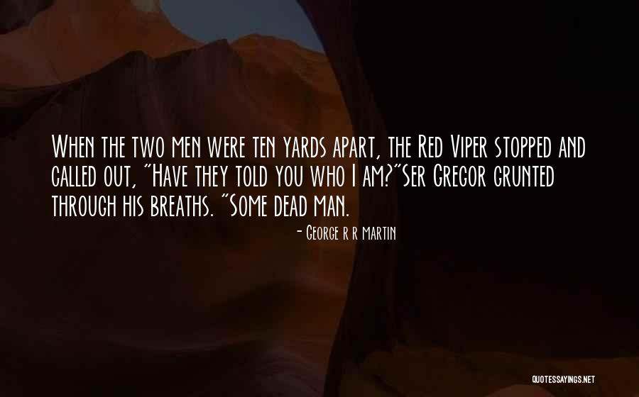 Whole Ten Yards Quotes By George R R Martin Whole Ten Yards Quotes By George R R Martin