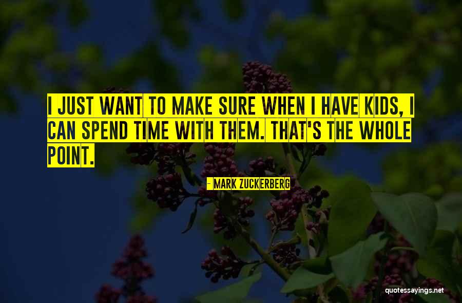 Whole Time Quotes By Mark Zuckerberg Whole Time Quotes By Mark Zuckerberg