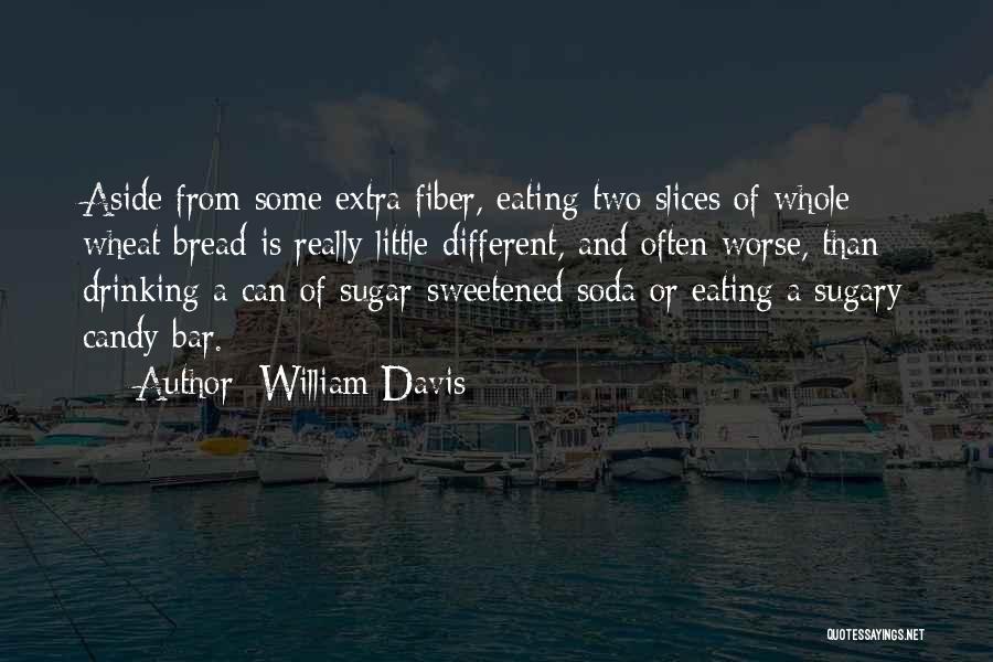 Whole Wheat Quotes By William Davis