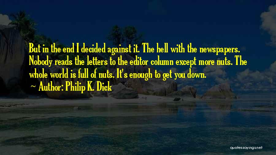 Whole World Against You Quotes By Philip K. Dick