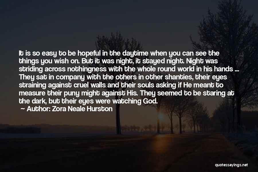 Whole World Against You Quotes By Zora Neale Hurston