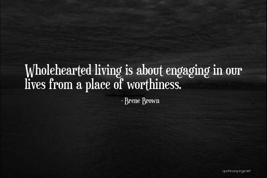 Wholehearted Quotes By Brene Brown