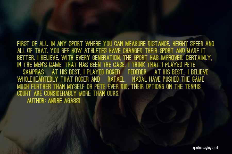 Wholeheartedly Quotes By Andre Agassi