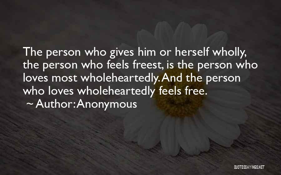 Wholeheartedly Quotes By Anonymous