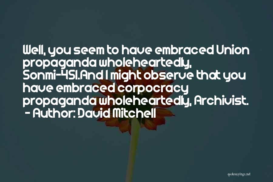 Wholeheartedly Quotes By David Mitchell