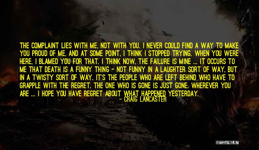 Wholemeal Spelt Quotes By Craig Lancaster Wholemeal Spelt Quotes By Craig Lancaster
