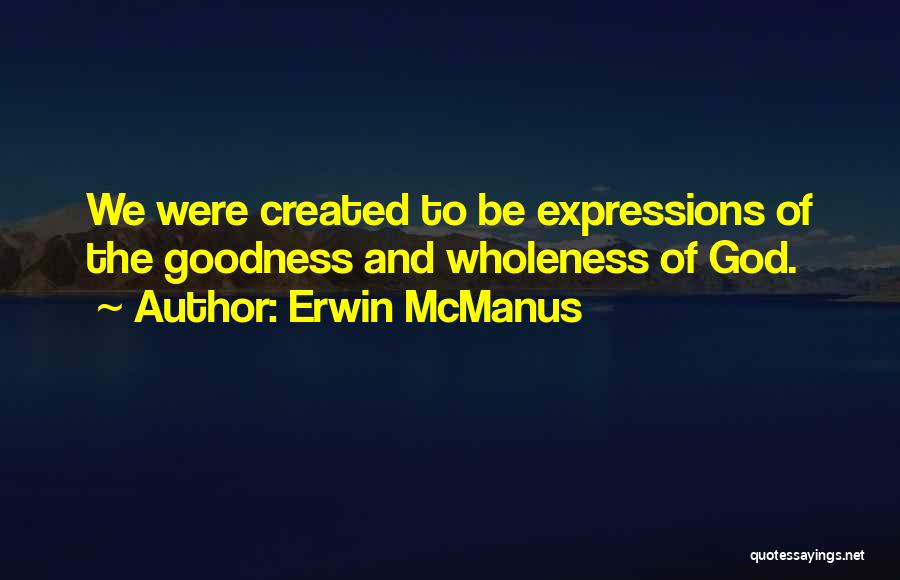 Wholeness Quotes By Erwin McManus
