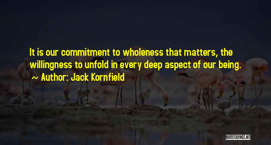 Wholeness Quotes By Jack Kornfield