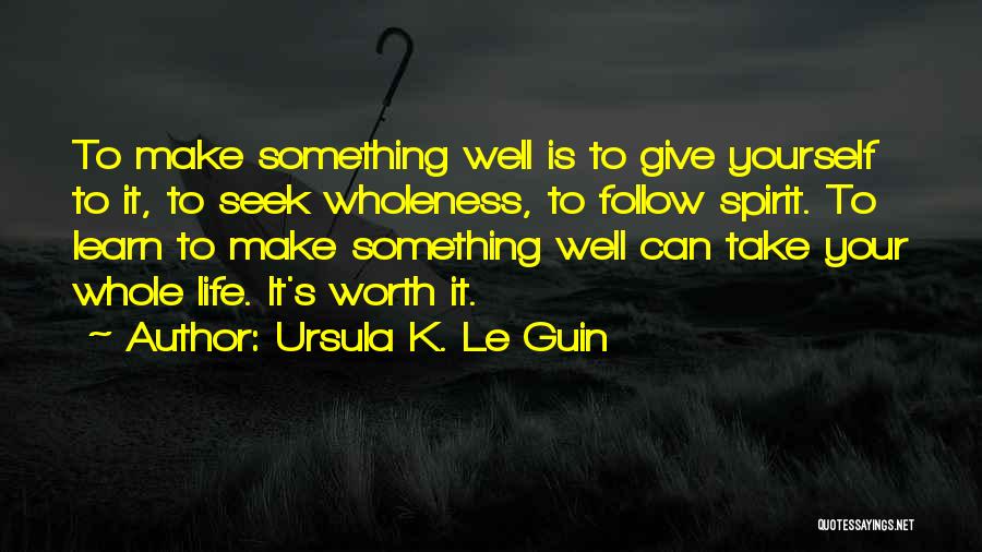 Wholeness Quotes By Ursula K. Le Guin