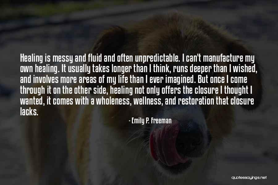Wholeness Wellness Quotes By Emily P. Freeman Wholeness Wellness Quotes By Emily P. Freeman