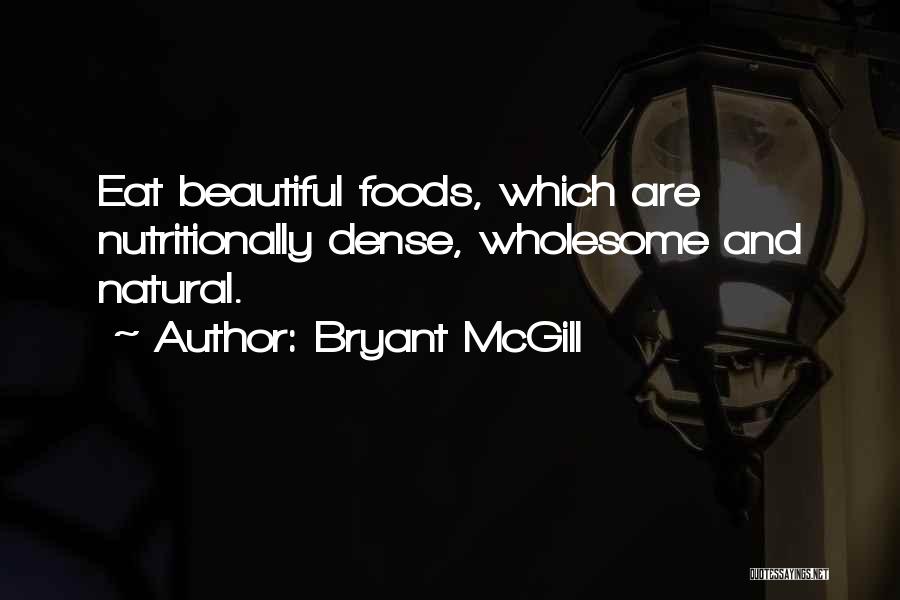 Wholesome Food Quotes By Bryant McGill