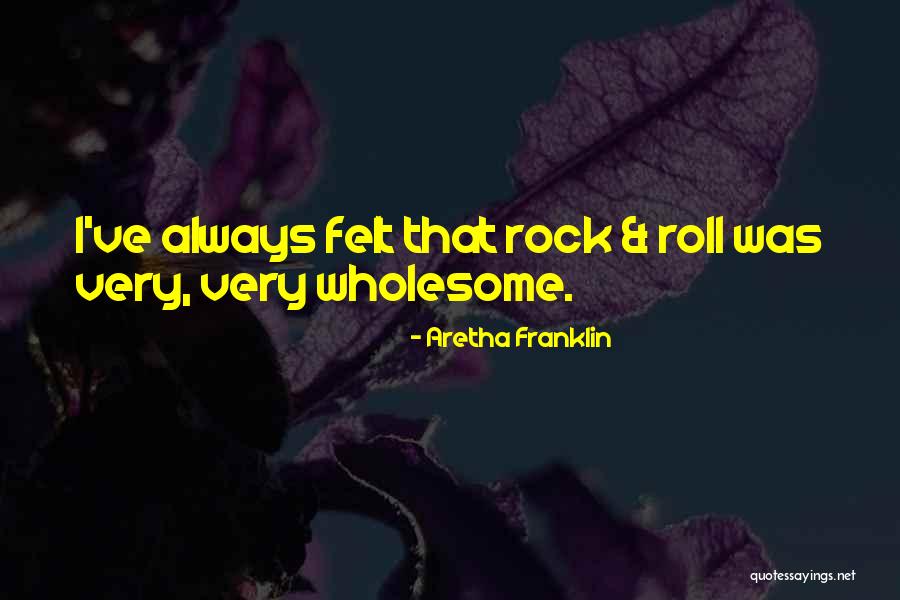 Wholesome Quotes By Aretha Franklin