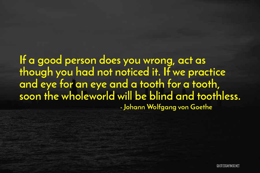 Wholeworld Quotes By Johann Wolfgang Von Goethe Wholeworld Quotes By Johann Wolfgang Von Goethe