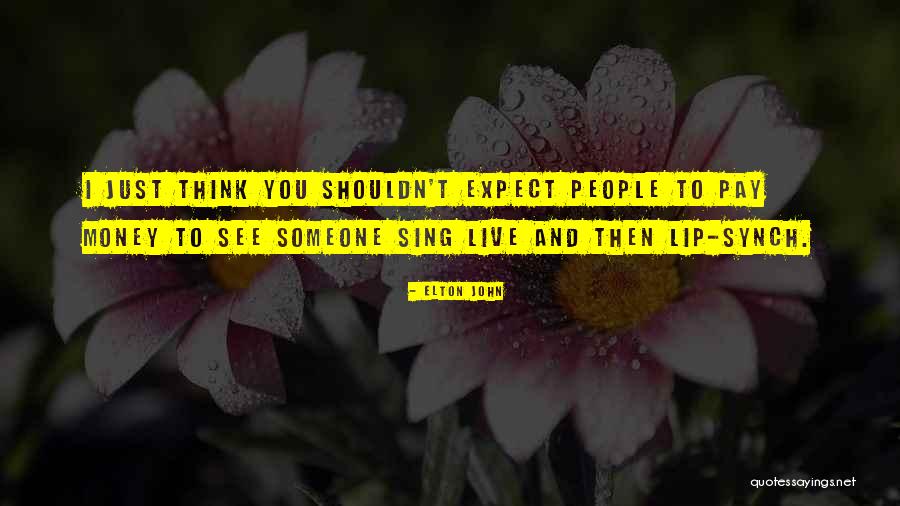 Wholeys Quotes By Elton John Wholeys Quotes By Elton John