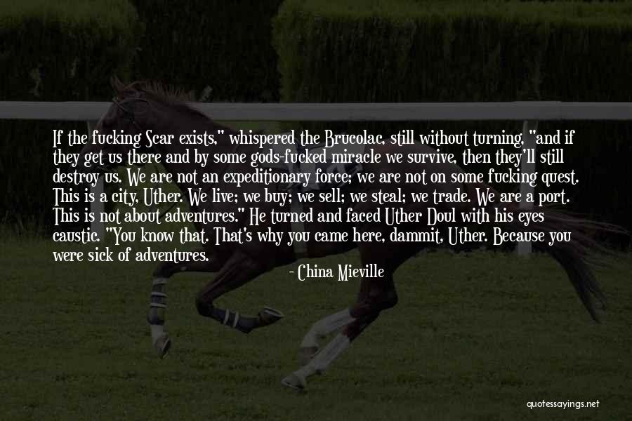 Whom Gods Destroy Quotes By China Mieville Whom Gods Destroy Quotes By China Mieville