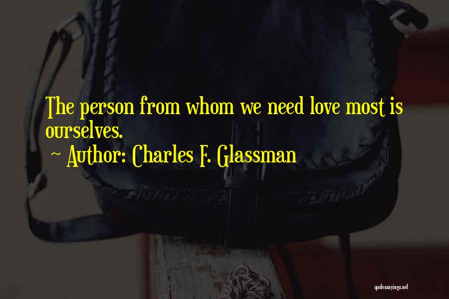 Whom We Love Quotes By Charles F. Glassman