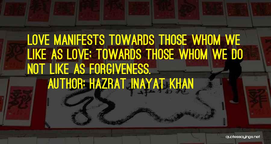 Whom We Love Quotes By Hazrat Inayat Khan