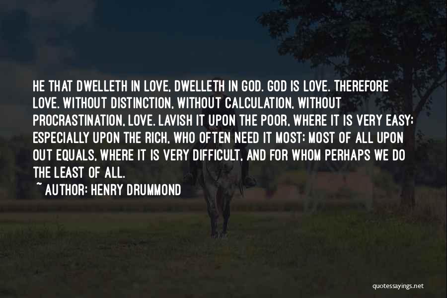 Whom We Love Quotes By Henry Drummond