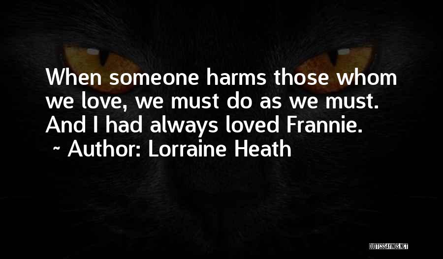 Whom We Love Quotes By Lorraine Heath