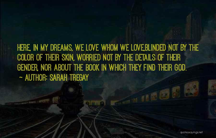 Whom We Love Quotes By Sarah Tregay