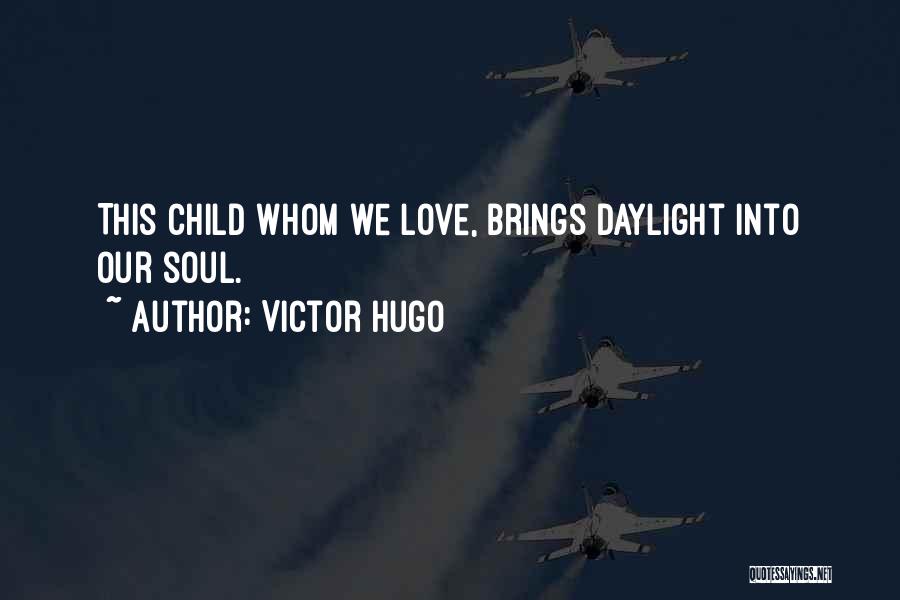 Whom We Love Quotes By Victor Hugo