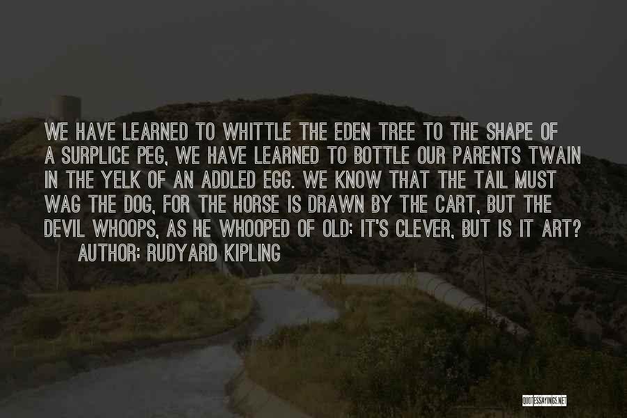 Whooped Quotes By Rudyard Kipling