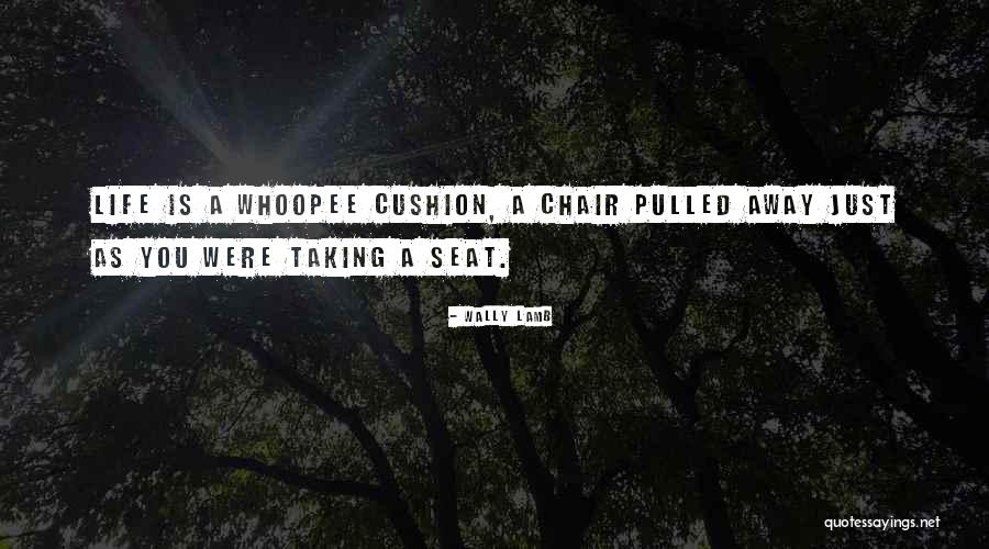 Whoopee Quotes By Wally Lamb Whoopee Quotes By Wally Lamb