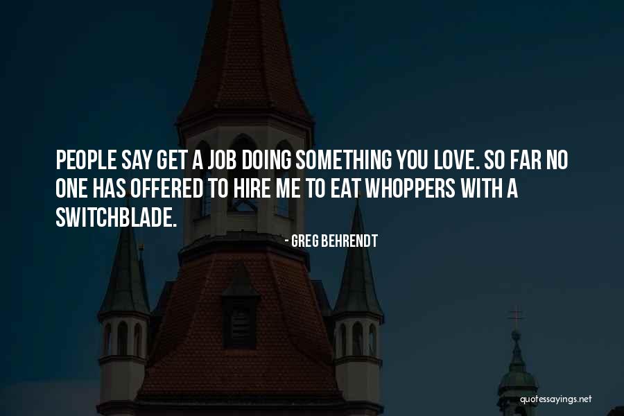 Whoppers Quotes By Greg Behrendt Whoppers Quotes By Greg Behrendt