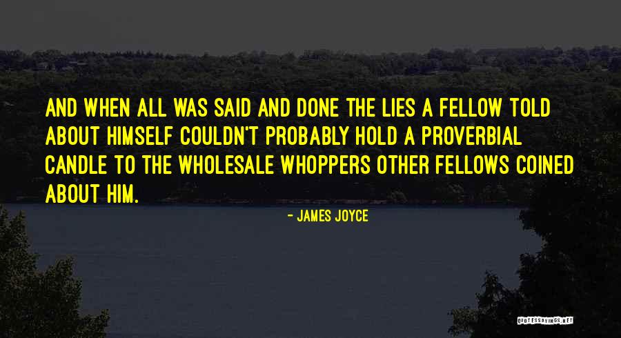 Whoppers Quotes By James Joyce Whoppers Quotes By James Joyce