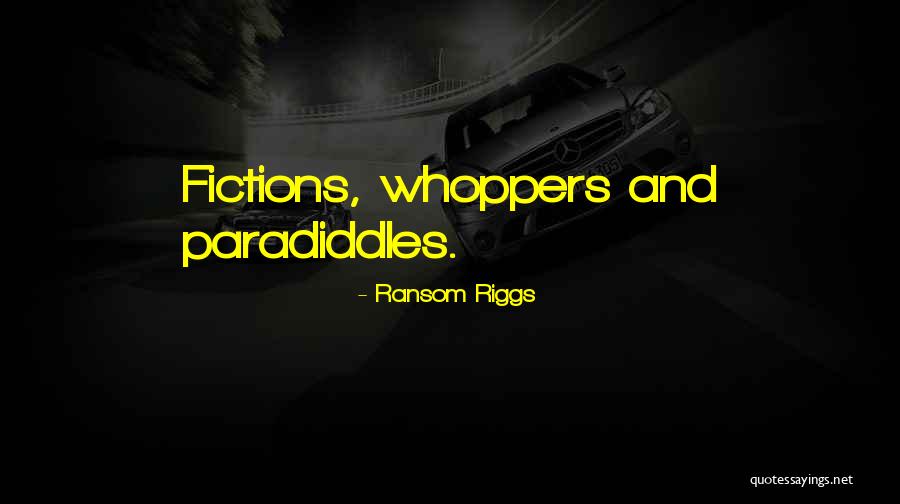 Whoppers Quotes By Ransom Riggs Whoppers Quotes By Ransom Riggs
