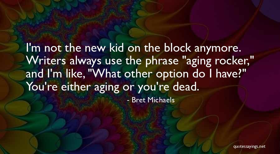 Whorled Class Quotes By Bret Michaels Whorled Class Quotes By Bret Michaels