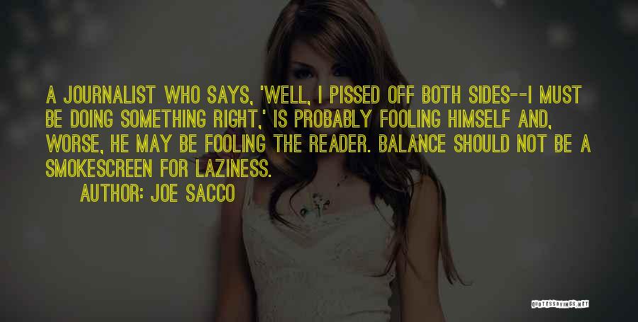 Who's Fooling Who Quotes By Joe Sacco