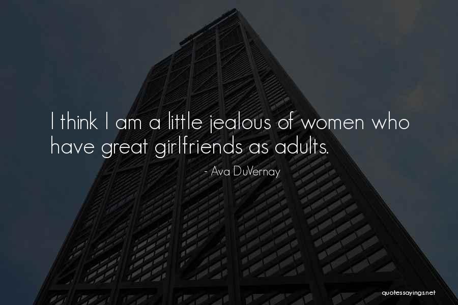 Who's Jealous Of Who Quotes By Ava DuVernay
