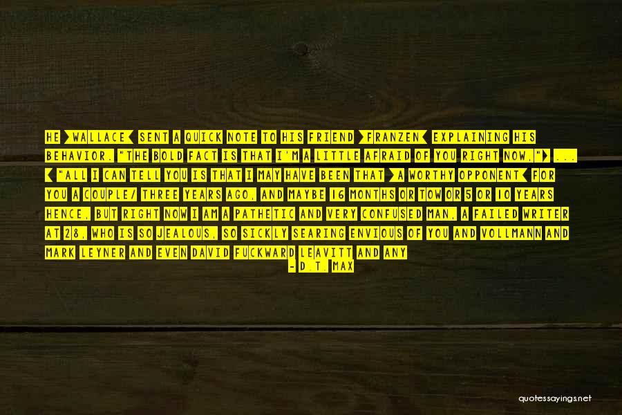 Who's Jealous Of Who Quotes By D.T. Max Who's Jealous Of Who Quotes By D.T. Max