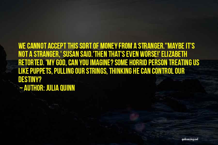 Who's Pulling Your Strings Quotes By Julia Quinn