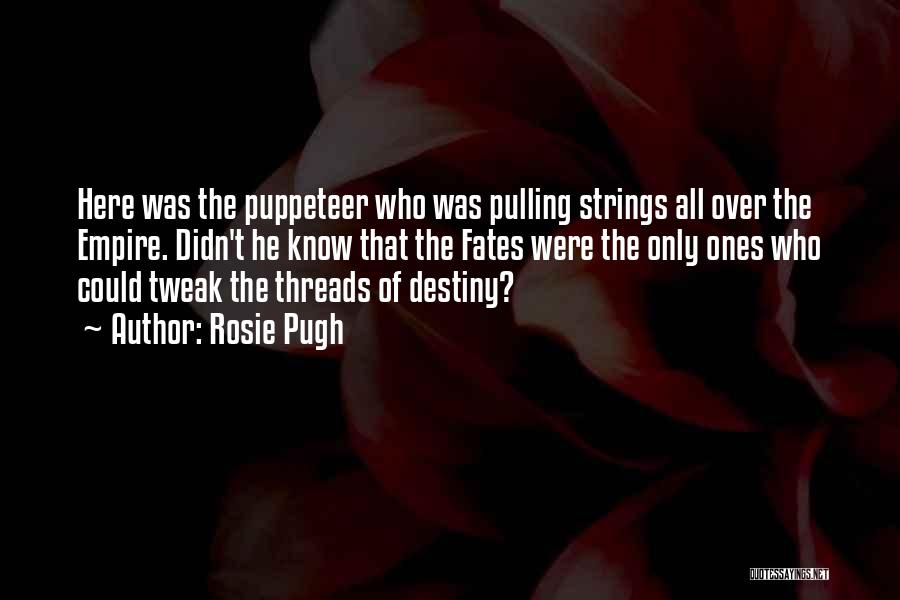 Who's Pulling Your Strings Quotes By Rosie Pugh