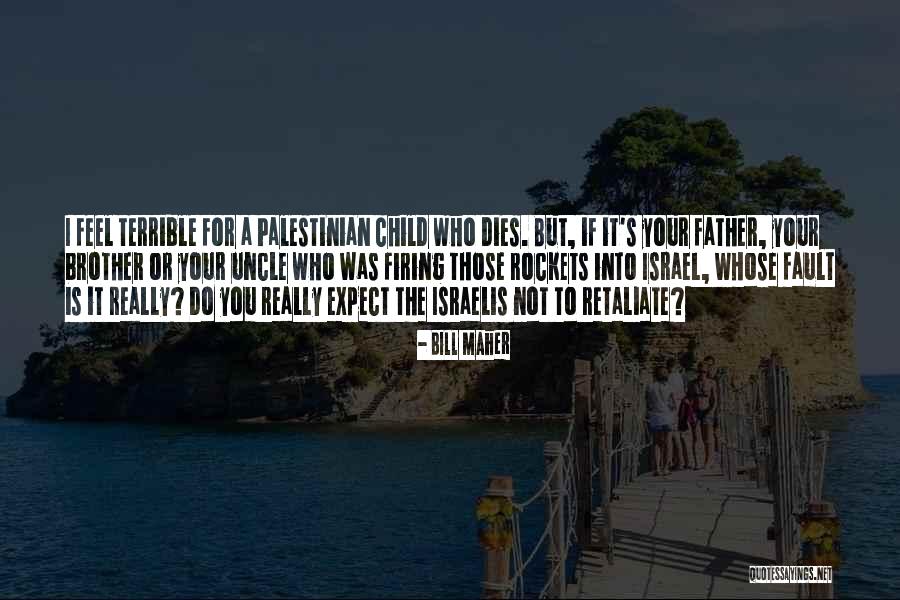 Whose Fault Quotes By Bill Maher Whose Fault Quotes By Bill Maher