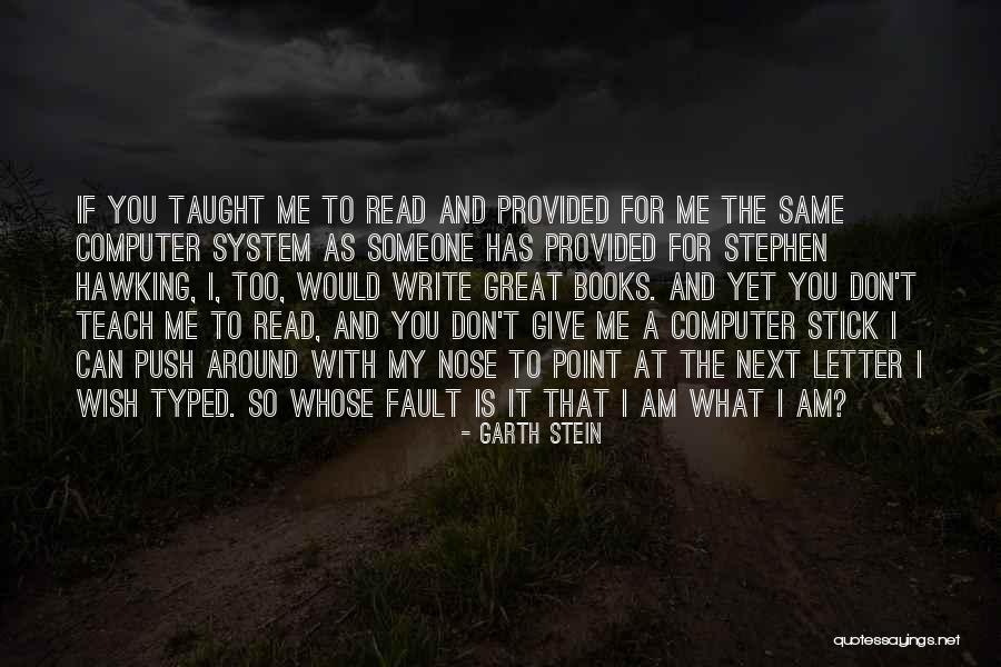 Whose Fault Quotes By Garth Stein Whose Fault Quotes By Garth Stein