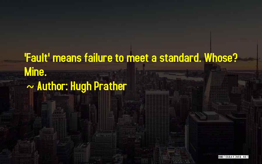Whose Fault Quotes By Hugh Prather
