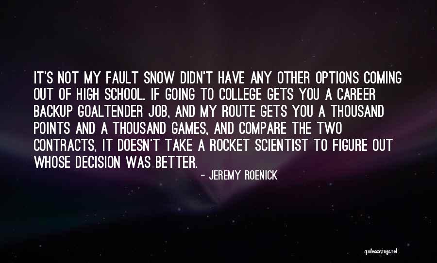 Whose Fault Quotes By Jeremy Roenick Whose Fault Quotes By Jeremy Roenick