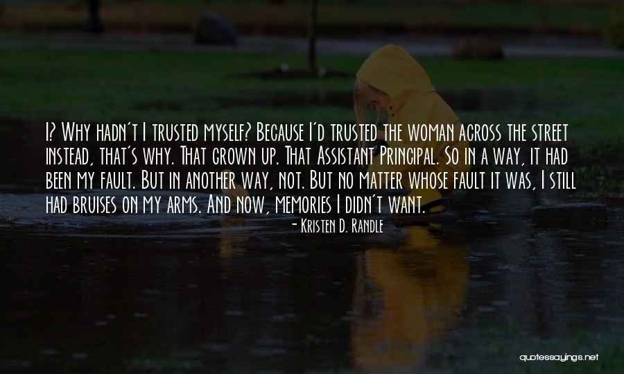 Whose Fault Quotes By Kristen D. Randle Whose Fault Quotes By Kristen D. Randle