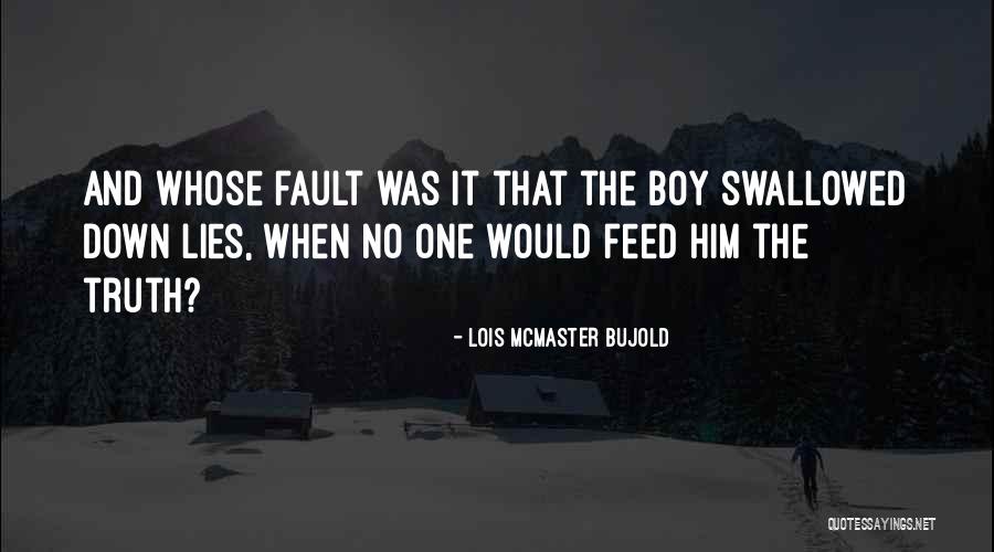 Whose Fault Quotes By Lois McMaster Bujold