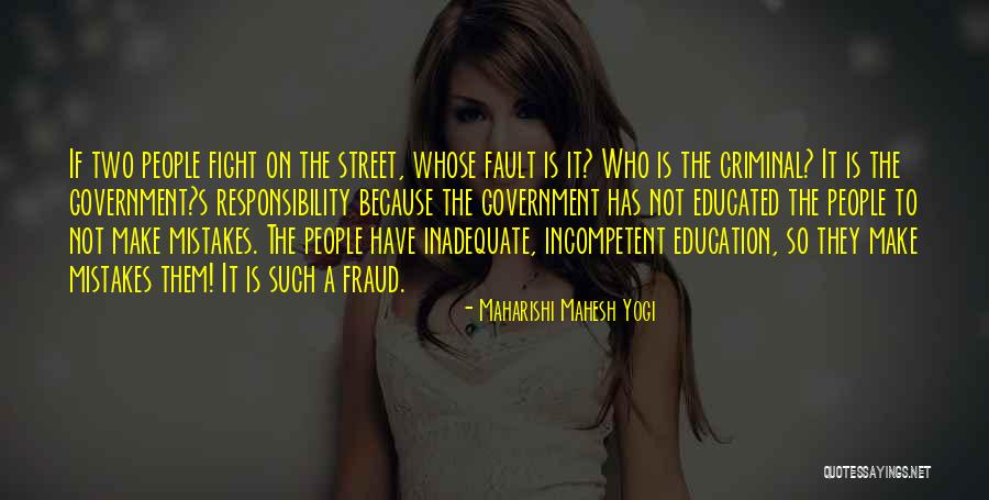 Whose Fault Quotes By Maharishi Mahesh Yogi Whose Fault Quotes By Maharishi Mahesh Yogi