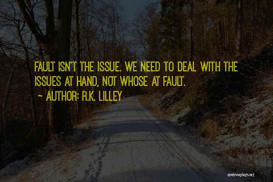 Whose Fault Quotes By R.K. Lilley
