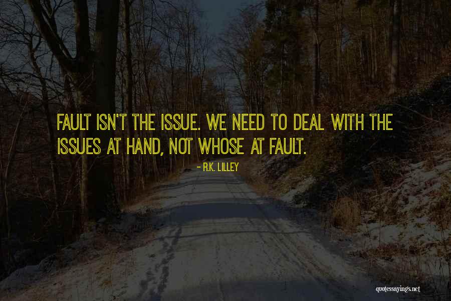 Whose Fault Quotes By R.K. Lilley Whose Fault Quotes By R.K. Lilley
