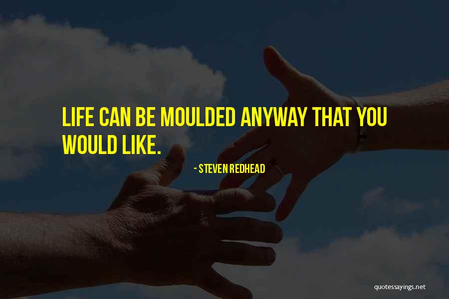 Whose Life Is It Anyway Quotes By Steven Redhead