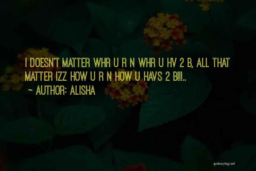 Whr R U Quotes By Alisha