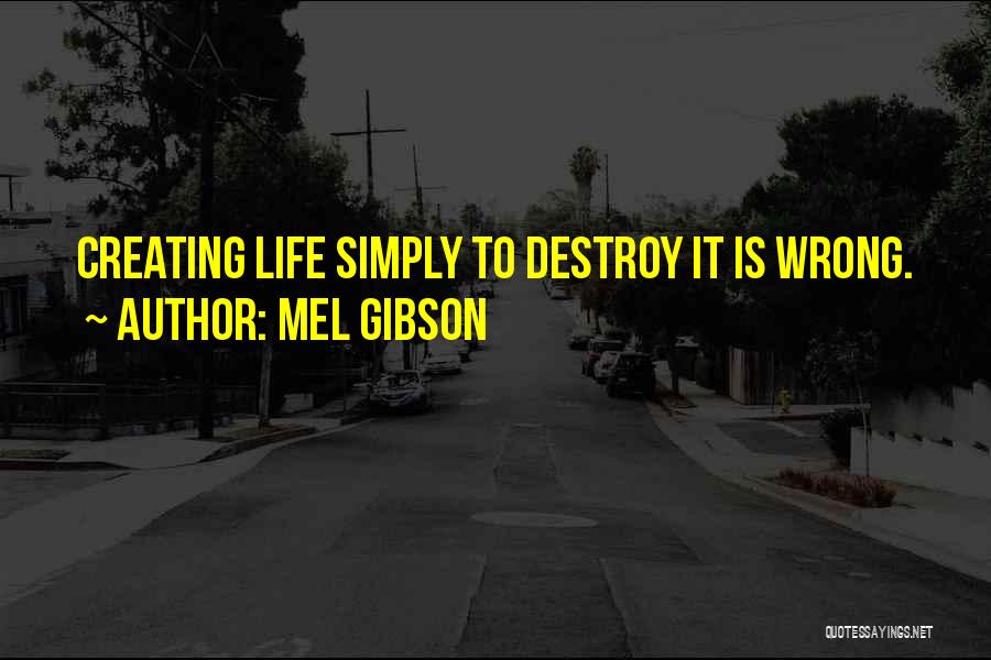 Why Abortion Is Wrong Quotes By Mel Gibson